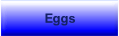 Eggs.